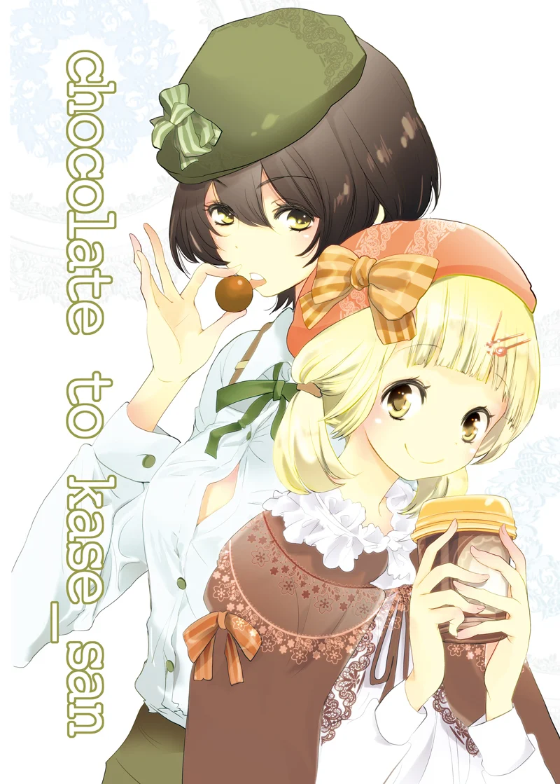 Chocolate & Kase-san.