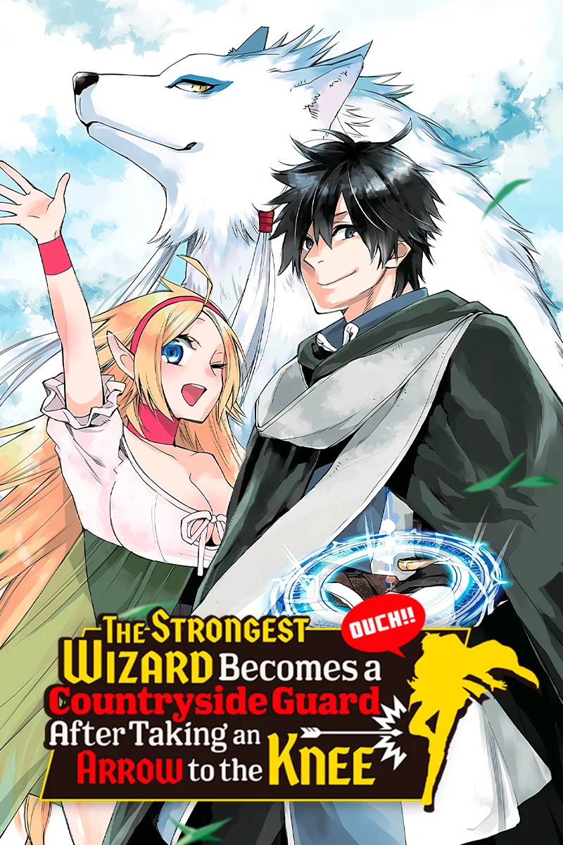 The Strongest Wizard Becomes a Countryside Guard After Taking an Arrow to the Knee (Official)